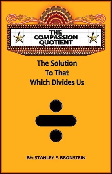 The Compassion Quotient: The Solution To That Which Divides Us (Write A Book A Week Challenge, #12) (eBook, ePUB) The Compassion Quotient: The Solution To That Which Divides Us (Write A Book A Week Challenge, #12) (eBook, ePUB)
