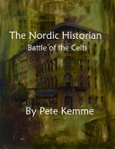 The Nordic Historian: Battle of the Celts (eBook, ePUB) The Nordic Historian: Battle of the Celts (eBook, ePUB)