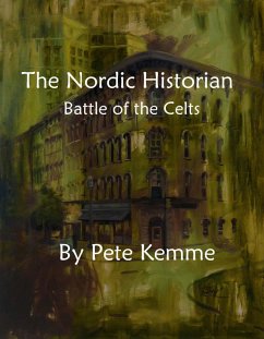 The Nordic Historian: Battle of the Celts (eBook, ePUB) - Kemme, Pete