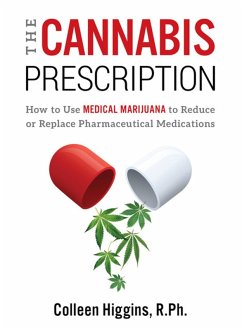 Cover The Cannabis Prescription: How to Use Medical Marijuana to Reduce or Replace Pharmaceutical Medications (eBook, ePUB)