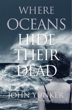 Where Oceans Hide Their Dead (eBook, ePUB) - Yunker, John