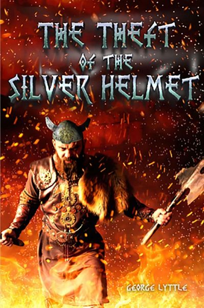 The Theft of the Silver Helmet (eBook, ePUB) The Theft of the Silver Helmet (eBook, ePUB)