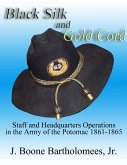 Black Silk and Gold Cord: Staff and Headquarters Operations in the Army of the Potomac, 1861-1865 (eBook, ePUB)
