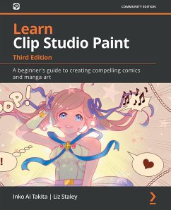 Learn Clip Studio Paint (eBook, ePUB) - Takita, Inko Ai; Staley, Liz
