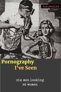 Cover Pornography I've Seen: six men looking at women (eBook, ePUB)
