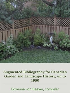 Cover Augmented Bibliography Of Canadian Garden and Landscape History Sources, up to 1950 (eBook, ePUB)