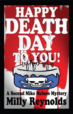 Happy Deathday To You (The Mike Malone Mysteries, #2) (eBook, ePUB) - Reynolds, Milly