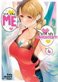 You Like Me, Not My Daughter?! Volume 4 (Light Novel) (eBook, ePUB)