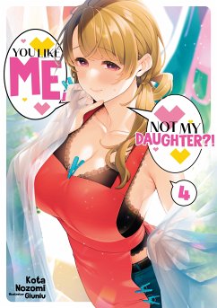 You Like Me, Not My Daughter?! Volume 4 (Light Novel) (eBook, ePUB) - Nozomi, Kota