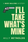 I'll Take What's Mine (The Mike Malone Mysteries, #23) (eBook, ePUB)