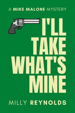 Cover I'll Take What's Mine (The Mike Malone Mysteries, #23) (eBook, ePUB)