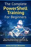 The Complete Powershell Training for Beginners (eBook, ePUB)