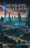 Sensate Haven Abyss: A dystopian Tale (eBook, ePUB)