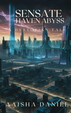 Cover Sensate Haven Abyss: A dystopian Tale (eBook, ePUB)