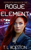 Rogue Element (Federation War, #1) (eBook, ePUB)