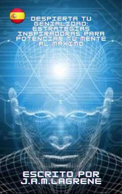 Cover Despierta tu Genialidad: Estrategias Inspiradoras para Potenciar tu Mente al Máximo. (eBook, ePUB)