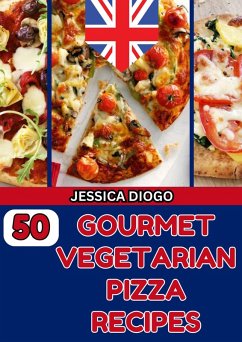 Cover 50 Gourmet Vegetarian Pizza Recipes (cooking, #1) (eBook, ePUB)
