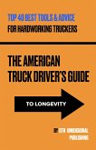 The American Truck Driver's Guide to Longevity (The HWY 1 eBook Adventure Supplement Series, #1) (eBook, ePUB) The American Truck Driver's Guide to Longevity (The HWY 1 eBook Adventure Supplement Series, #1) (eBook, ePUB)