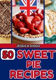 50 Sweet Pie Recipes (cooking, #1) (eBook, ePUB)