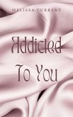 Addicted To You (eBook, ePUB) Addicted To You (eBook, ePUB)