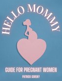 Hello Mommy - Guide For Pregnant Women (eBook, ePUB)