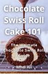 Chocolate Swiss Roll Cake 101 (eBook,... - Bild 1