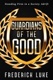 Guardians of the Good: Standing Firm in a Society Adrift (eBook, ePUB)