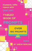 Fabled Book Of Prompts: Husband / Wife Search With Chat GPT (eBook, ePUB)
