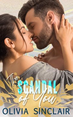 The Scandal of You (Weapons-Grade Romance, #2) (eBook, ePUB) - Sinclair, Olivia