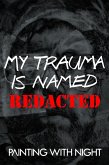 My Trauma is Named REDACTED (eBook, ePUB)
