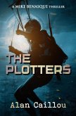 The Plotters: A Mike Benasque Thriller - Book 1 (eBook, ePUB)