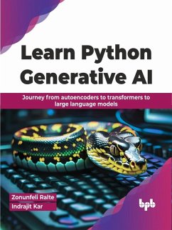 Learn Python Generative AI: Journey From Autoencoders to Transformers to Large Language Models (eBook, ePUB) - Ralte, Zonunfeli; Kar, Indrajit