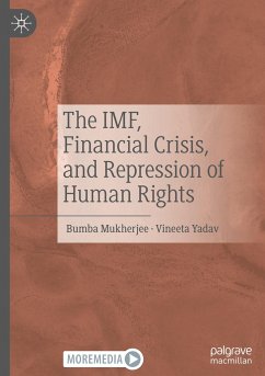 The IMF, Financial Crisis, and Repression of Human Rights - Mukherjee, Bumba;Yadav, Vineeta