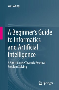 A Beginner¿s Guide to Informatics and Artificial Intelligence - Weng, Wei