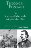 Theodor Fontane: Der Schleswig-Holsteinische Krieg im Jahre 1864.