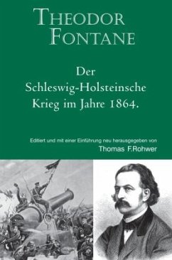 Theodor Fontane: Der Schleswig-Holsteinische Krieg im Jahre 1864. - Rohwer, Thomas F.