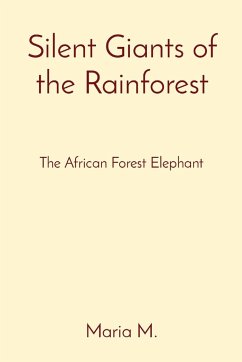 Silent Giants of the Rainforest - M., Maria