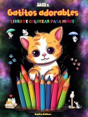 Gatitos adorables - Libro de colorear para niños - Escenas creativas y divertidas de risueños gatos