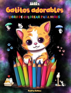Gatitos adorables - Libro de colorear para niños - Escenas creativas y divertidas de risueños gatos - Editions, Kidsfun