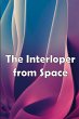 The Interloper from Space - Bild 1