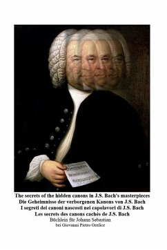 The secrets of the hidden canons in J.S. Bach's masterpieces - I segreti dei canoni nascosti nei capolavori di J.S. Bach - Orefice, Giovanni Pietro