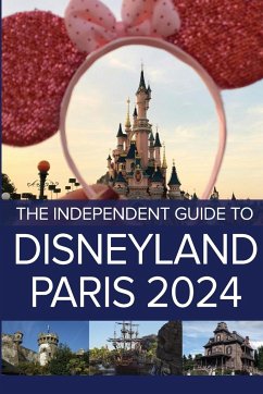 The Independent Guide to Disneyland Paris 2024 - Costa, G.