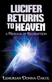 Lucifer Returns to Heaven - A Message of Redemption (eBook, ePUB)