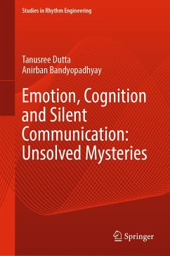 Emotion, Cognition and Silent Communication: Unsolved Mysteries (eBook, PDF) - Dutta, Tanusree; Bandyopadhyay, Anirban