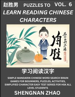 Puzzles to Read Chinese Characters (Part 6) - Easy Mandarin Chinese Word Search Brain Games for Beginners, Puzzles, Activities, Simplified Character Easy Test Series for HSK All Level Students - Zhao, Shengnan