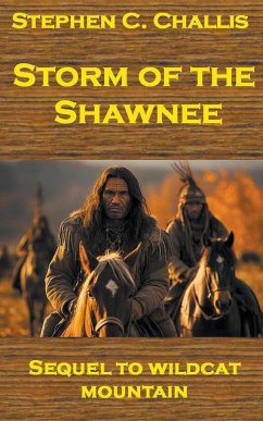 Storm of the Shawnee - Challis, Stephen C.