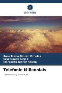 Telefonie Millennials - Rincón Ornelas, Rosa María;García Lirios, Cruz;Juárez Nájera, Margarita