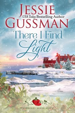 There I Find Light (Strawberry Sands Beach Romance Book 7) (Strawberry Sands Beach Sweet Romance) - Gussman, Jessie