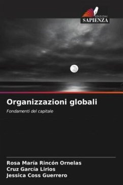 Organizzazioni globali - Rincón Ornelas, Rosa María;García Lirios, Cruz;Coss Guerrero, Jessica
