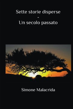 Sette storie disperse - Un secolo passato - Malacrida, Simone